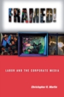 Image for Framed!: Labor and the Corporate Media