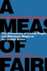 Image for A Measure of Fairness: The Economics of Living Wages and Minimum Wages in the United States