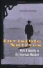 Image for Invisible natives: myth and identity in the American Western