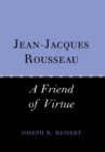 Image for Jean-Jacques Rousseau: a friend of virtue