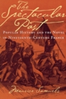 Image for The spectacular past: popular history and the novel in nineteenth-century France