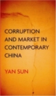 Image for Corruption and market in contemporary China