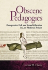 Image for Obscene pedagogies: transgressive talk and sexual education in late medieval Britain
