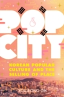 Image for Pop city: Korean popular culture and the selling of place