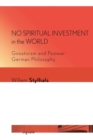 Image for No Spiritual Investment in the World : Gnosticism and Postwar German Philosophy