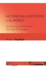 Image for No Spiritual Investment in the World: Gnosticism and Postwar German Philosophy