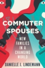 Image for Commuter spouses: new families in a changing world