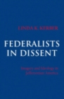 Image for Federalists in Dissent: Imagery and Ideology in Jeffersonian America