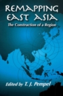Image for Remapping East Asia: The Construction of a Region