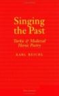 Image for Singing the past: Turkic and medieval heroic poetry