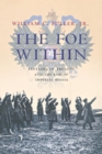 Image for The foe within: fantasies of treason and the end of Imperial Russia