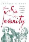 Image for From Sin to Insanity: Suicide in Early Modern Europe