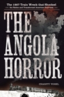 Image for The Angola Horror : The 1867 Train Wreck That Shocked the Nation and Transformed American Railroads