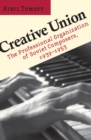 Image for Creative union: the professional organization of Soviet composers, 1939-1953