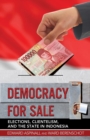 Image for Democracy for sale: elections, clientelism, and the state in Indonesia