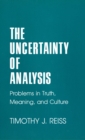 Image for Uncertainty of Analysis: Problems in Truth, Meaning, and Culture