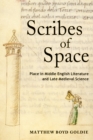 Image for Scribes of space: place in Middle English literature and late medieval science