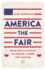 Image for America fair again: using brain science to create a more just nation