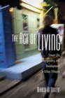 Image for The act of living: street life, marginality, and development in urban Ethiopia
