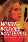 Image for When the Movies Mattered: The New Hollywood Revisited