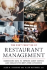 Image for The Next Frontier of Restaurant Management : Harnessing Data to Improve Guest Service and Enhance the Employee Experience