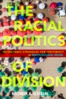 Image for The racial politics of division: interethnic struggles for legitimacy in multicultural Miami