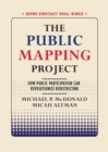 Image for The Public Mapping Project : How Public Participation Can Revolutionize Redistricting