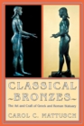 Image for Classical Bronzes: The Art and Craft of Greek and Roman Statuary