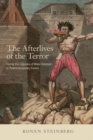 Image for The afterlives of the Terror  : facing the legacies of mass violence in postrevolutionary France