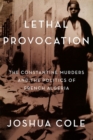 Image for Lethal Provocation : The Constantine Murders and the Politics of French Algeria