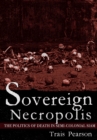 Image for Sovereign necropolis: the politics of death in semi-colonial Siam