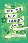 Image for The Liberty Hyde Bailey gardener&#39;s companion: essential writings