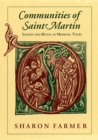 Image for Communities of Saint Martin : Legend and Ritual in Medieval Tours