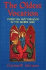 Image for The Oldest Vocation : Christian Motherhood in the Medieval West
