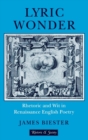 Image for Lyric Wonder: Rhetoric and Wit in Renaissance English Poetry