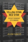 Image for Yellow Star, Red Star : Holocaust Remembrance after Communism