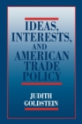 Image for Ideas, Interests, and American Trade Policy