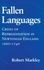 Image for Fallen Languages: Crises of Representation in Newtonian England, 1660-1740