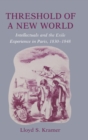 Image for Threshold of a New World: Intellectuals and the Exile Experience in Paris, 1830-1848