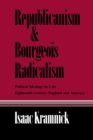 Image for Republicanism and Bourgeois Radicalism: Political Ideology in Late Eighteenth-century England and America.