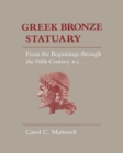 Image for Greek Bronze Statuary: From the Beginnings Through the Fifth Century B.C.
