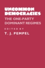 Image for Uncommon Democracies: The One-party Dominant Regimes