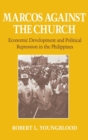 Image for Marcos against the church: economic development and political repression in the Philippines
