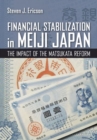 Image for Financial Stabilization in Meiji Japan : The Impact of the Matsukata Reform
