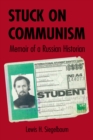 Image for Stuck on Communism: Memoir of a Russian Historian