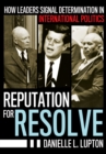 Image for Reputation for resolve: how leaders signal determination in international politics