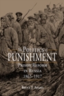 Image for Politics of Punishment: Prison Reform in Russia, 1863-1917