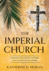 Image for The imperial Church: Catholic founding fathers and United States empire