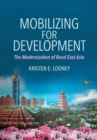 Image for Mobilizing for Development : The Modernization of Rural East Asia