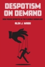 Image for Despotism on demand  : how power operates in the flexible workplace